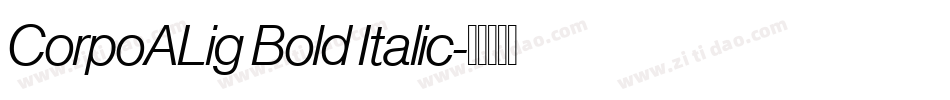 CorpoALig Bold Italic字体转换